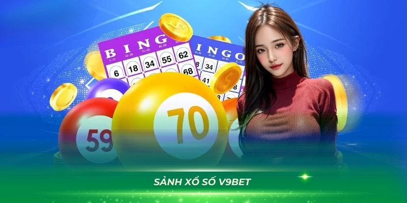 Chi tiết về sảnh xổ số V9Bet đang làm mưa làm gió